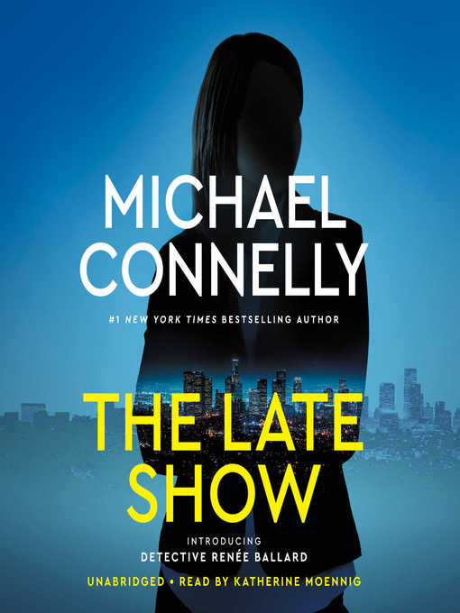 Title details for The Late Show by Michael Connelly - Available